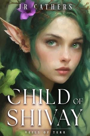 Child of Shivay by J.R. Cathers book cover